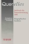 Querelles. Jahrbuch für Frauenforschung 2001: Band 6: Biographisches Erzählen (German Edition) Querelles. Jahrbuch für Frauenforschung 2001: Band 6: Biographisches Erzählen (German Edition)