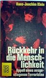 Rückkehr in die Menschlichkeit: Appell eines ausgestiegenen Terroristen (Rororo aktuell) (German Edition) Rückkehr in die Menschlichkeit: Appell eines ausgestiegenen Terroristen (Rororo aktuell) (German Edition)