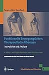 Funktionelle Bewegungslehre: Therapeutische Übungen: Instruktion und Analyse (Rehabilitation und Prävention) (German Edition) Funktionelle Bewegungslehre: Therapeutische Übungen: Instruktion und Analyse (Rehabilitation und Prävention) (German Edition)