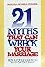 21 Myths That Can Wreck a Marriage