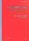 Shulamit und Margarete: Macht, Geschlecht, und Religion in einer ländlichen Gesellschaft des 18. Jahrhunderts (Aschkenas) (German Edition) Shulamit und Margarete: Macht, Geschlecht, und Religion in einer ländlichen Gesellschaft des 18. Jahrhunderts (Aschkenas) (German Edition)