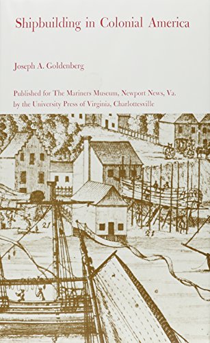 Shipbuilding in Colonial America (Museum Publication - Mariners Museum)