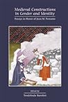 Medieval Constructions in Gender And Identity: Essays in Honor of Joan M. Ferrante (Medieval and Renaissance Texts and Studies)