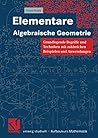 Elementare Algebraische Geometrie: Grundlegende Begriffe und Techniken mit zahlreichen Beispielen und Anwendungen (vieweg studium; Aufbaukurs Mathematik) (German Edition) Elementare Algebraische Geometrie: Grundlegende Begriffe und Techniken mit zahlreichen Beispielen und Anwendungen (vieweg studium; Aufbaukurs Mathematik) (German Edition)