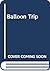 Balloon Trip
