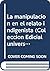 La manipulación en el relato indigenista (Colección Edicial universidad) (Spanish Edition)