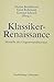 Klassiker-Renaissance: Modelle der Gegenwartsliteratur (Stauffenburg Colloquium) (German Edition)