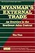 Myanmar's External Trade: An Overview in the Southeast Asian Context (Iseas Current Economic Affairs Series)