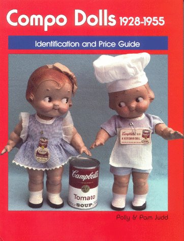Compo Dolls 1928-1955: Identification & Price Guide, Composition Dolls, Vol. 1 (Hardcover)