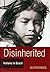 Disinherited: Indians in Br...