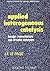 Applied Heterogeneous Catalysis: Design, Manufacture, and Use of Solid Catalysts