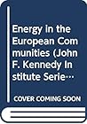 Energy in the European Communities (John F. Kennedy Institute Series, 9)