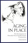 Aging in Place : The Development of Naturally-Occurring Retirement Communities