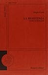La Resistenza: Come e perchè (Storia e politica) (Italian Edition)