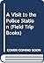 A Visit to the Police Station (Field Trip Books)