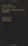 The Linear Complementarity Problem (Computer Science and Scientific Computing) The Linear Complementarity Problem (Computer Science and Scientific Computing)