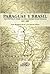 Paraguay y Brasil, Documentos sobre las relaciones binacionales 1844 - 1864 (Spanish Edition)