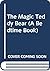 The Magic Teddy Bear (A Bedtime Book)