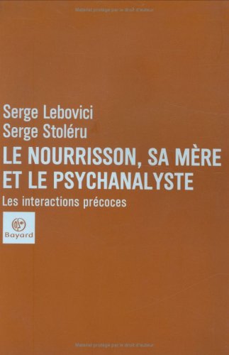 Nourisson sa mere et les psychanalyste (BAY.ESS.DOC.DIV)