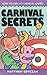 Carnival Secrets: How to Win at Carnival Games, Which Games to Avoid, How to Make Your Own Games