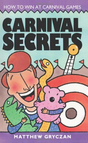 Carnival Secrets: How to Win at Carnival Games, Which Games to Avoid, How to Make Your Own Games (Paperback)
