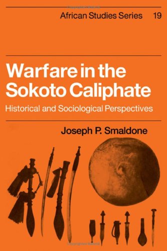 Warfare in the Sokoto Caliphate: Historical and Sociological Perspectives (Hardcover)
