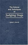 The Science and Techniques of Judging Dogs The Science and Techniques of Judging Dogs