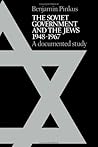The Soviet Government and the Jews 1948–1967: A Documented Study
