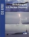 Revitalizing the U.S. Nuclear Deterrent (Csis Report)
