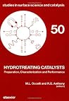 Hydrotreating Catalysts: Preparation Characterization and Performance : Proceedings of the Annual International Aiche Meeting, Washington, Dc, Novem (Studies in Surface Science & Catalysis) Hydrotreating Catalysts: Preparation Characterization and Performance : Proceedings of the Annual International Aiche Meeting, Washington, Dc, Novem (Studies in Surface Science & Catalysis)