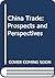 China trade: Prospects and perspectives