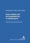 Gustav Mahler und die Symphonik des 19. Jahrhunderts: Referate des Bonner Symposions 2000 (Bonner Schriften zur Musikwissenschaft) (German Edition)