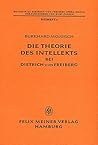 Die Theorie des Intellekts bei Dietrich von Freiberg (Beihefte zu Dietrich von Freiberg Opera omnia ; Beiheft 1) (German Edition) Die Theorie des Intellekts bei Dietrich von Freiberg (Beihefte zu Dietrich von Freiberg Opera omnia ; Beiheft 1) (German Edition)
