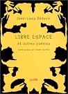 Libre espace et autres poèmes (Les archipels du surréalisme) (French Edition) Libre espace et autres poèmes (Les archipels du surréalisme) (French Edition)