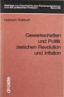 Gewerkschaften und Politik zwischen Revolution und Inflation (Beiträge zur Geschichte des Parlamentarismus und der politischen Parteien) (German Edition)