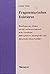 Fragmentarisches Existieren : Wandlungen des Mythos von der verlorenen Ganzheit in der Geschichte philosophischer, theologischer und literarischer Menschenbilder