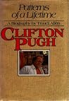 Clifton Pugh, patterns of a lifetime: A biography Clifton Pugh, patterns of a lifetime: A biography