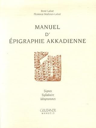 Manuel D'epigraphie Akkadienne.: Sixieme Edition, Augmentee D'addenda (Manuels) (French Edition)
