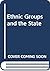 Ethnic Groups and the State