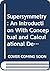 Supersymmetry: An Introduction With Conceptual and Calculational Details (World Scientific Lecture Notes in Physics)