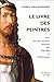 Le Livre Des Peintres: Vies...