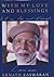 With My Love and Blessings: The Teaching Years, 1966-1999 in Photographs & His Own Words