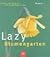 Lazy. Blumengarten.