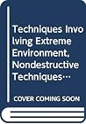 Techniques Involving Extreme Environment, Nondestructive Techniques, Computer Methods in Metals Research and Data Analysis: Pt. 1 (Techniques of Metals Research) Techniques Involving Extreme Environment, Nondestructive Techniques, Computer Methods in Metals Research and Data Analysis: Pt. 1 (Techniques of Metals Research)