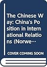 The Chinese Way: China's Position in International Relations