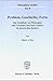 Problem, Geschichte, Form by Rainer A Bast