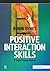 Positive Interaction Skills...
