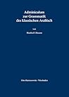 Adminiculum Zur Grammatik Des Klassischen Arabisch (German Edition)