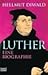 Luther. Eine Biographie.