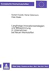 Langfristige Innovationsstrategien und Mitbestimmung in Unternehmen bei Neuen Werkstoffen (Europäische Hochschulschriften / European University ... Universitaires Européennes) (German Edition) Langfristige Innovationsstrategien und Mitbestimmung in Unternehmen bei Neuen Werkstoffen (Europäische Hochschulschriften / European University ... Universitaires Européennes) (German Edition)
